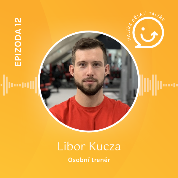 Libor Kucza v podcastu Halíře dělají talíře