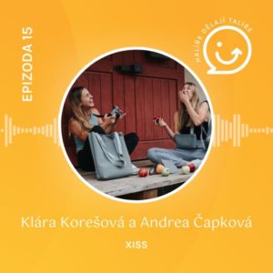 Klára Korešová a Andrea Čapková, zakladatelky české značky Xiss v podcastu Halíře dělají talíře